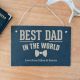 Best Dad In The World Slate Sign