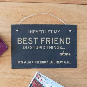 Good Friends Be Smart Together Slate Sign